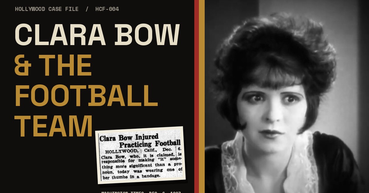 Clara Bow in a close-up from the 1927 film It, beside a 1927 Washington Times clipping headlined Clara Bow Injured Practicing Football, and gold and cream text reading Clara Bow and the football team